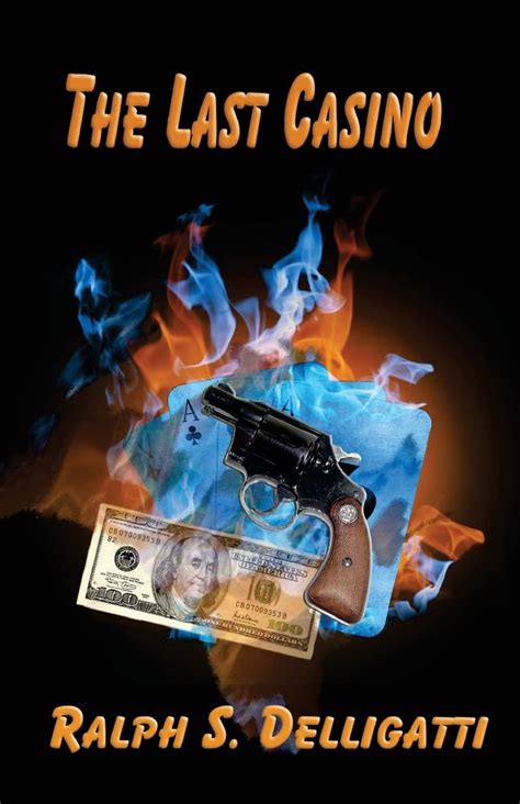 the last casino|ralph delligatti.